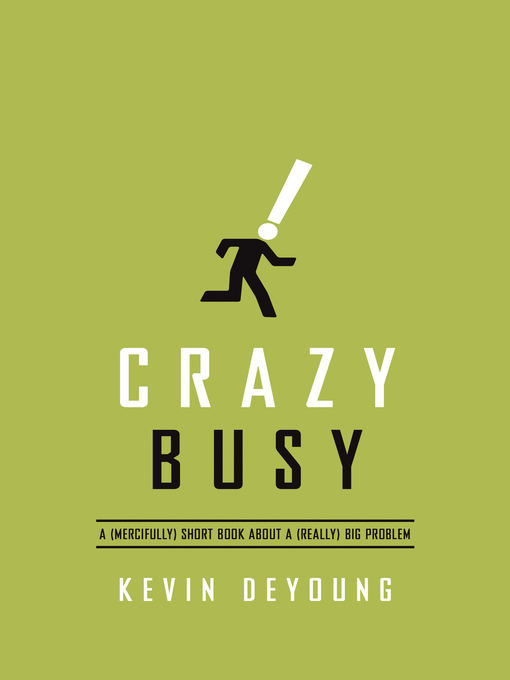 Title details for Crazy Busy by Kevin DeYoung - Available